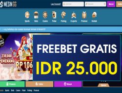 MESINGG – FREEBET GRATIS RP 25.000 TANPA DEPOSIT