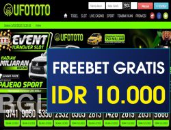UFOTOTO – FREEBET GRATIS RP 10.000 TANPA DEPOSIT