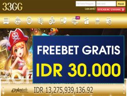 33GG – FREEBET GRATIS RP 30.000 TANPA DEPOSIT