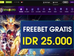 DEWASLOTO – FREEBET GRATIS TANPA DEPOSIT RP 25.000