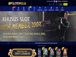 SLOTOPULSA – BONUS SLOT 100% NEW MEMBER CLAIM LANGSUNG DIDEPAN