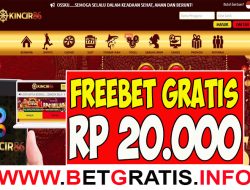 KINCIR86 – FREEBET GRATIS RP 20.000 TANPA DEPOSIT