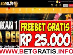 BOSSLOT99 – FREEBET GRATIS RP 25.000 TANPA DEPOSIT