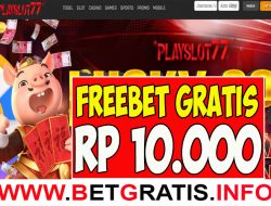 PLAYSLOT77 – FREEBET GRATIS RP 10.000 TANPA DEPOSIT