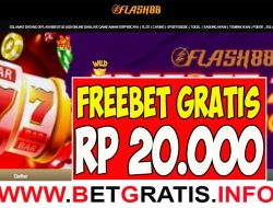 FLASH88 – FREEBET GRATIS RP 20.000 TANPA DEPOSIT