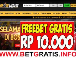 BOSLIGA508 – FREEBET GRATIS RP 10.000 TANPA DEPOSIT