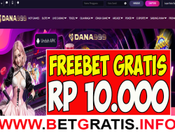 DANA999 – FREEBET GRATIS RP 10.000 TANPA DEPOSIT